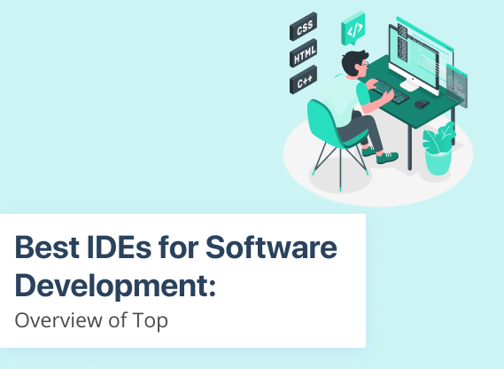 Most Used IDEs For Software Development: Overview For 2023