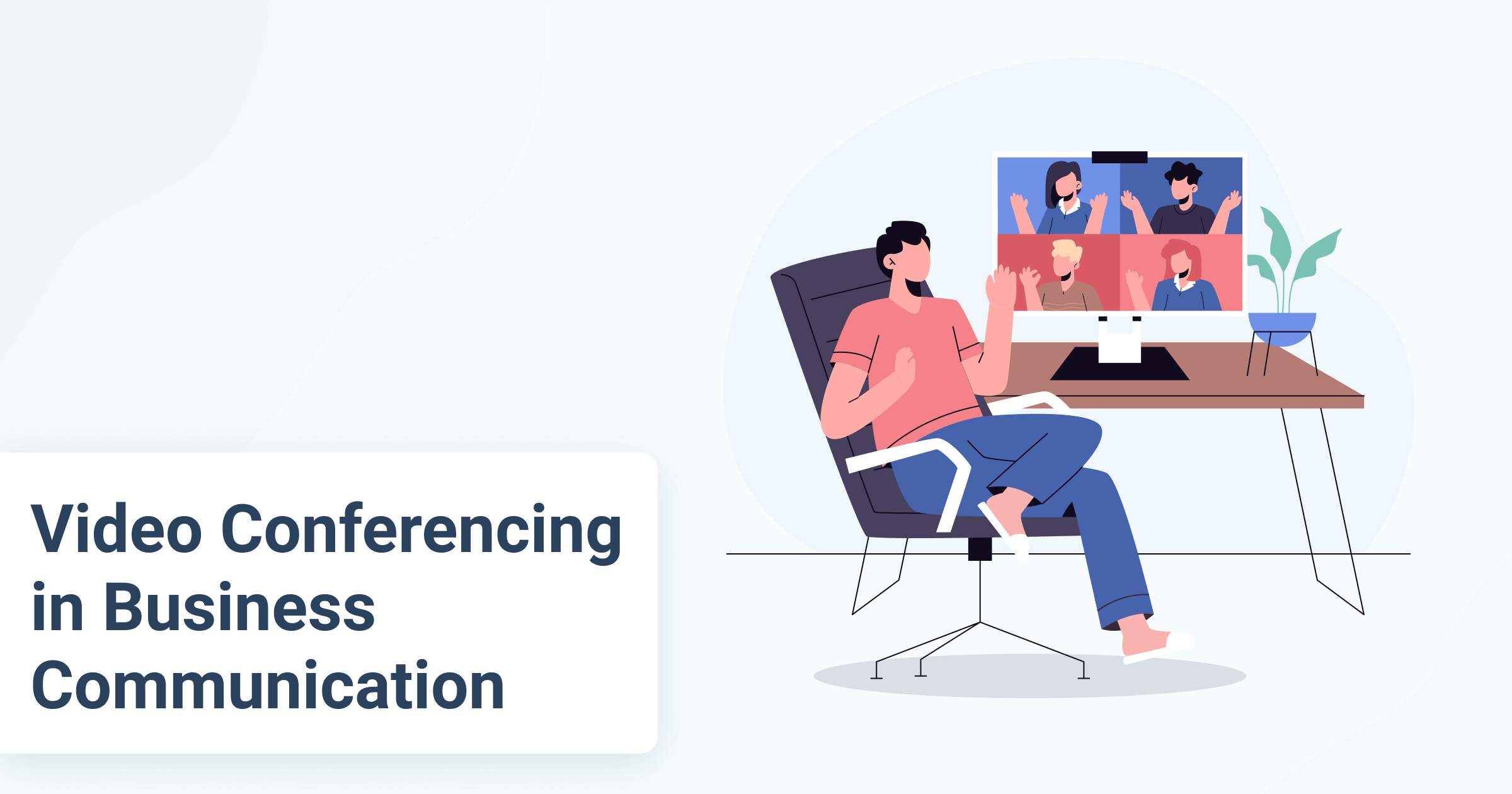 Video Conferencing in Business Communication Benefits and How to Use