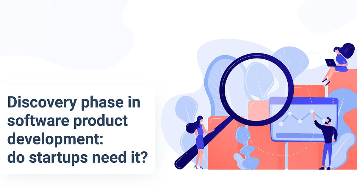 Discovery Phase in Software Product Development: Why Do Startups Need It?