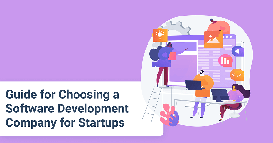 Guide for Choosing a Software Development Company for Startups