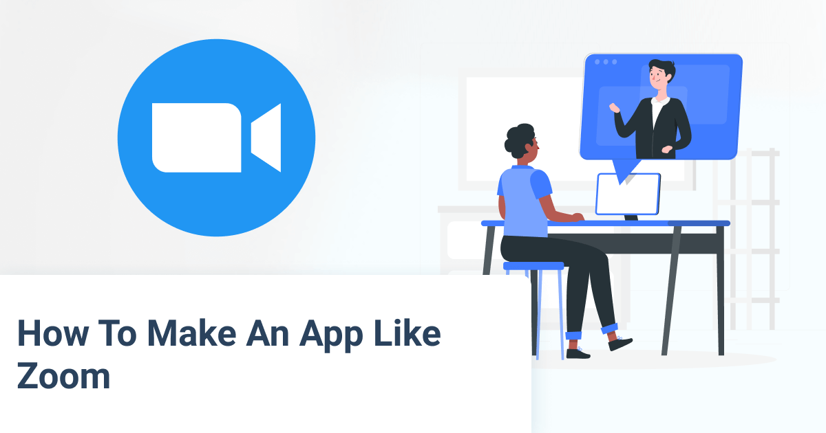 How to Make a Video Conferencing App like Zoom