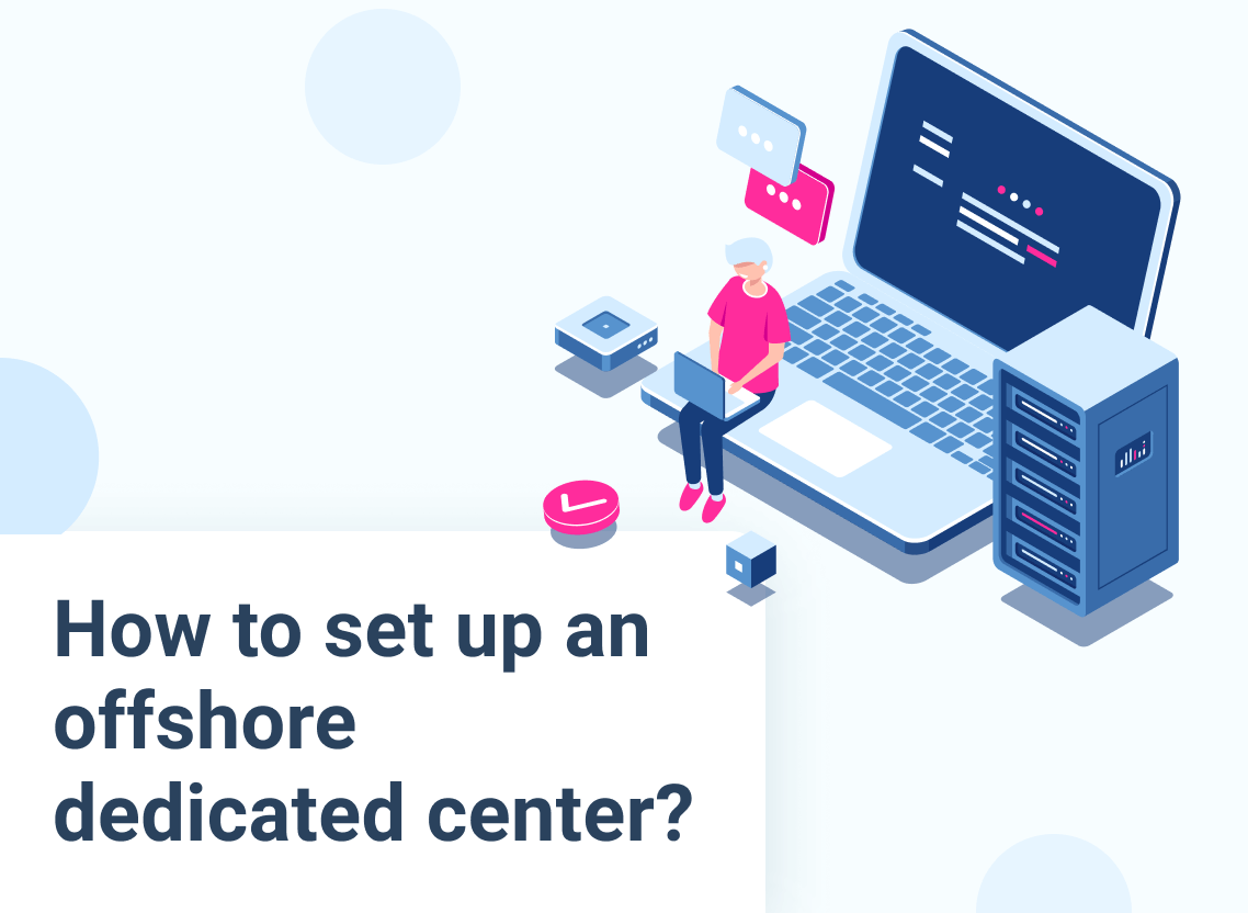 How To Set Up An Offshore Dedicated Center?