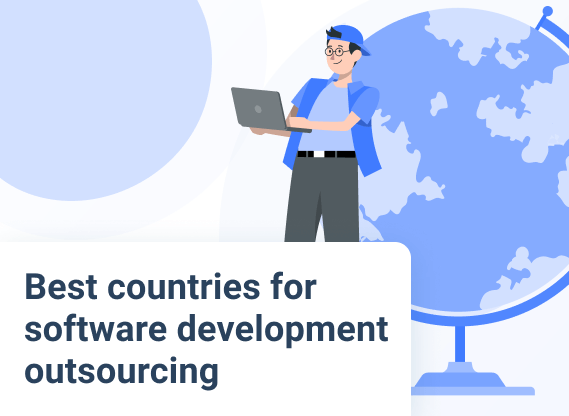 Best Countries for Outsourcing Software Development in 2022