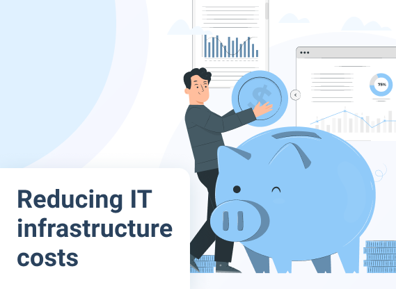 Reducing IT Infrastructure Costs: 5 Ways to Optimize IT Infrastructure