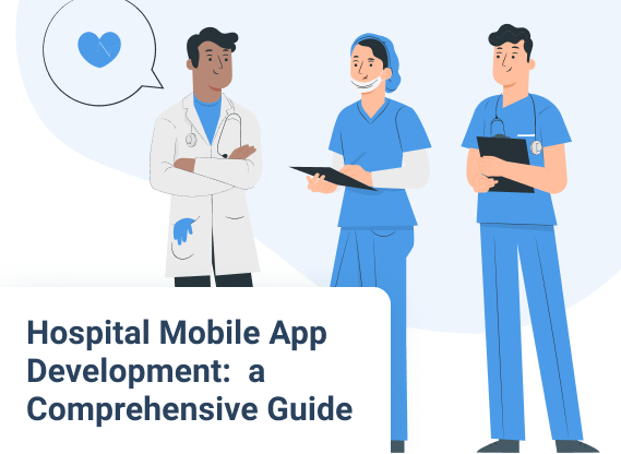 Hospital Mobile App Development: A Comprehensive Guide